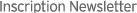 Inscription Newsletter
